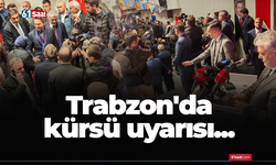 Trabzon'da kürsü uyarısı...