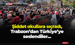 Şiddet okullara sıçradı, Trabzon’dan tepki sesleri yükseldi!