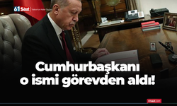 Cumhurbaşkanı Erdoğan o ismi görevden aldı!