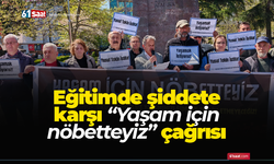Eğitimde şiddete karşı “Yaşam için nöbetteyiz” çağrısı