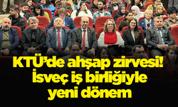 KTÜ’de ahşap zirvesi! İsveç iş birliğiyle yeni dönem
