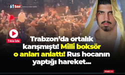 Trabzon’da ortalık karışmıştı! Milli boksör o anları anlattı! Rus hocanın yaptığı hareket...