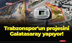 Trabzonspor'un projesini Galatasaray yapıyor!