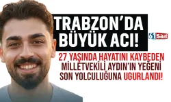 Trabzon'da 27 yaşında hayatını kaybetti... Büyük acı...