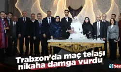 Trabzon'da maç telaşı nikaha damga vurdu