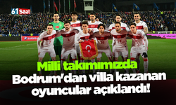 Milli takımımızda Bodrum'dan villa kazanan oyuncular açıklandı