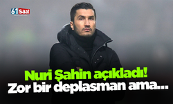 Nuri Şahin açıkladı! Zor bir deplasman ama…