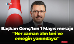 Başkan Genç’ten 1 Mayıs mesajı:  "Her zaman alın teri ve  emeğin yanındayız"