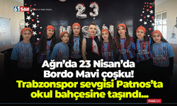 Ağrı’da 23 Nisan’da Bordo Mavi coşku! Trabzonspor sevgisi Patnos’ta okul bahçesine taşındı