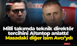 Milli takımda teknik direktör tercihini Altıntop anlattı! Masadaki diğer isim Avcı’ydı