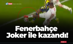 Fenerbahçe joker ile kazandı!