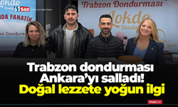 Trabzon dondurması Ankara’yı salladı! Doğal lezzete yoğun ilgi