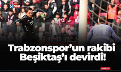 Trabzonspor’un rakibi Beşiktaş’ı devirdi!