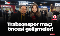 Trabzonspor maçı  öncesi gelişmeler!