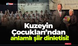 Kuzeyin Çocukları’ndan anlamlı şiir dinletisi!