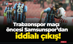 Trabzonspor maçı öncesi Samsunspor’dan iddialı çıkış!