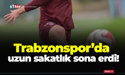 Trabzonspor’da  uzun sakatlık sona erdi!