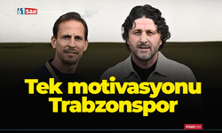 Tek motivasyonu Trabzonspor
