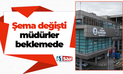 Şema değişti müdürler beklemede