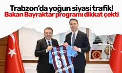 Trabzon’da yoğun siyasi trafik! Bakan Bayraktar programı dikkat çekti