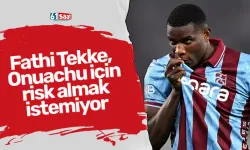 Fathi Tekke, Onuachu için risk almak istemiyor
