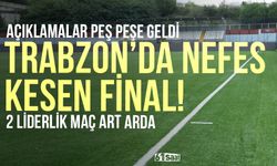 Trabzon amatöründe nefes kesen hafta! Trabzon bu maçlara kilitlendi