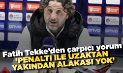 Fatih Tekke, 'Bana göre penaltı ile uzaktan yakından alakası yok'