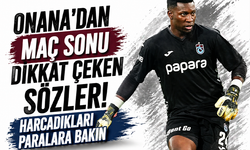 Onana’dan maç sonu dikkat çeken sözler! Harcadıkları paralara bakın