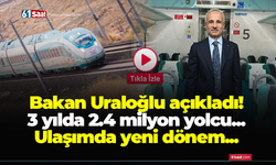 Bakan Uraloğlu açıkladı! 3 yılda 2.4 milyon yolcu...