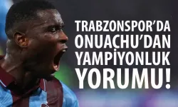 Trabzonspor'da Onuachu'dan şampiyonluk yorumu...