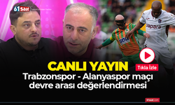 Trabzonspor - Alanyaspor maçı devre arası değerlendirmesi