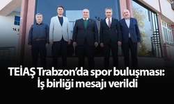 TEİAŞ Trabzon’da spor buluşması: İş birliği mesajı verildi