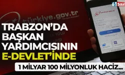 Trabzon’da Başkan Yardımcısının E-Devlet'inde 1 milyar 100 milyonluk haciz…