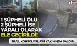 İsrail Konsolosluğu yakınında çatışma! 1 şüpheli ölü, 2 şüpheli ise yaralı olarak ele geçirildi...