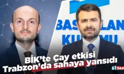 BİK’te Çay etkisi Trabzon’da sahaya yansıdı!