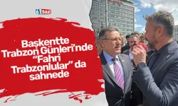 Başkentte Trabzon Günleri’nde “Fahri Trabzonlular” da sahnede