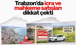 Trabzon’da icra ve mahkeme satışları dikkat çekti