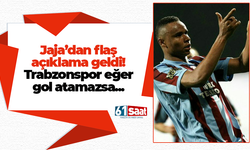 Jaja'dan flaş açıklama! Trabzonspor eğer gol atamazsa...