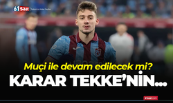 Muçi'de karar Tekke'nin!