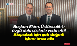 Başkan Ekim, Üstünsalih’e övgü dolu sözlerle veda etti! Akçaabat için çok değerli işlere imza attı