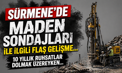 Sürmene’de maden sondajları ile ilgili flaş gelişme… 10 yıllık ruhsatlar dolmak üzereyken…