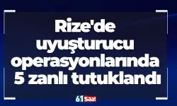 Rize'de uyuşturucu operasyonlarında 5 zanlı tutuklandı