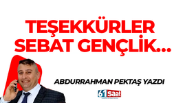 TEŞEKKÜRLER SEBAT GENÇLİK…