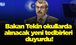 Bakan Tekin okullarda alınacak yeni tedbirleri duyurdu!