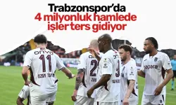 Trabzonsporda 4 milyonluk hamlede işler ters gidiyor