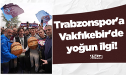 Trabzonspor'a Vakfıkebir'de yoğun ilgi!