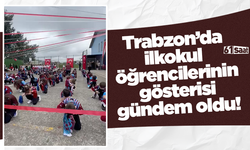 Trabzon’da ilkokul öğrencilerinin gösterisi gündem oldu!