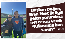 Başkan Doğan, Eren Mert ile ilgili gelen yorumlara net cevap verdi: "Arkasında ben varım"