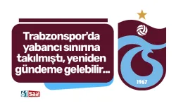 Trabzonspor'da yabancı sınırına takılmıştı, yeniden gündeme gelebilir...