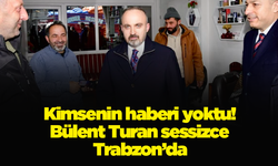 Kimsenin haberi yoktu! Bülent Turan sessizce Trabzon’da